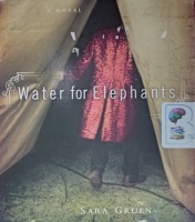Water for Elephants written by Sara Gruen performed by David LeDoux and John Randolph Jones on Audio CD (Unabridged)